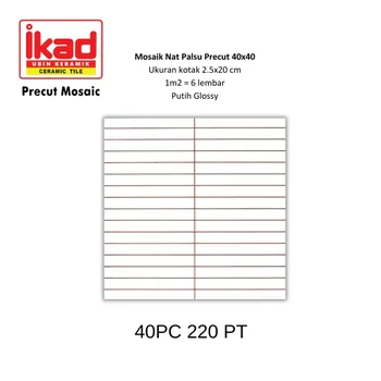 Keramik Ikad Precut 40PC 220PT - 2.5x20cm. 40x40cm. Putih Glossy