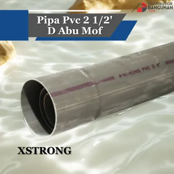 Pipa PVC Xstrong Mof Ukuran 2 1/2 Tipe D Warna Abu