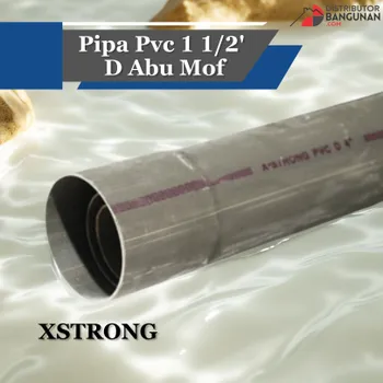 Pipa PVC Xstrong Mof Ukuran 1 1/2 Tipe D Warna Abu